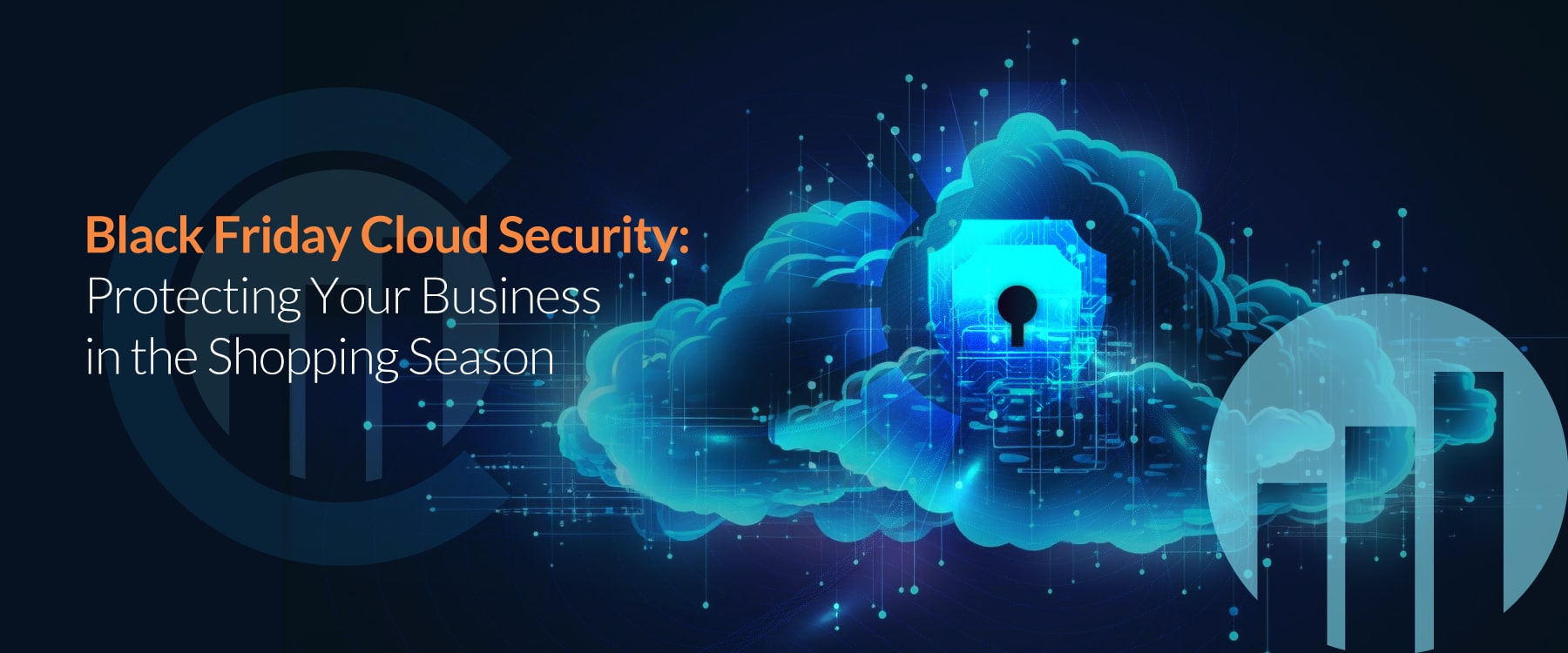 Black Friday Cloud Security: Protecting Your Business in the Shopping Season
