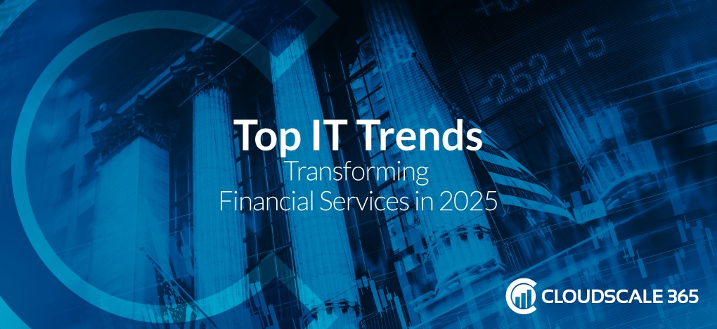 Top IT Trends Transforming Financial Services