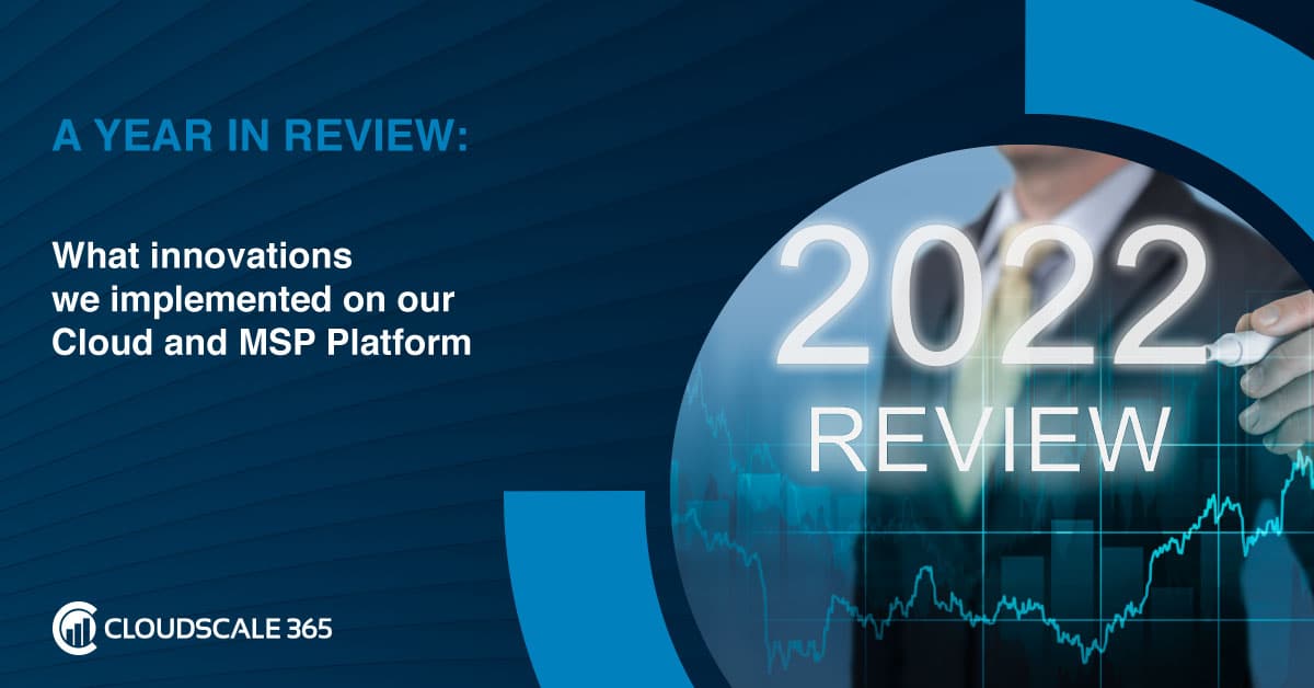A Year in a Review – What Technology Innovations We Implemented on Our Cloud and MSP Platform